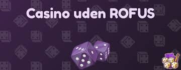 Casinoer Uden om ROFUS Find Dit Perfekte Online Casino
